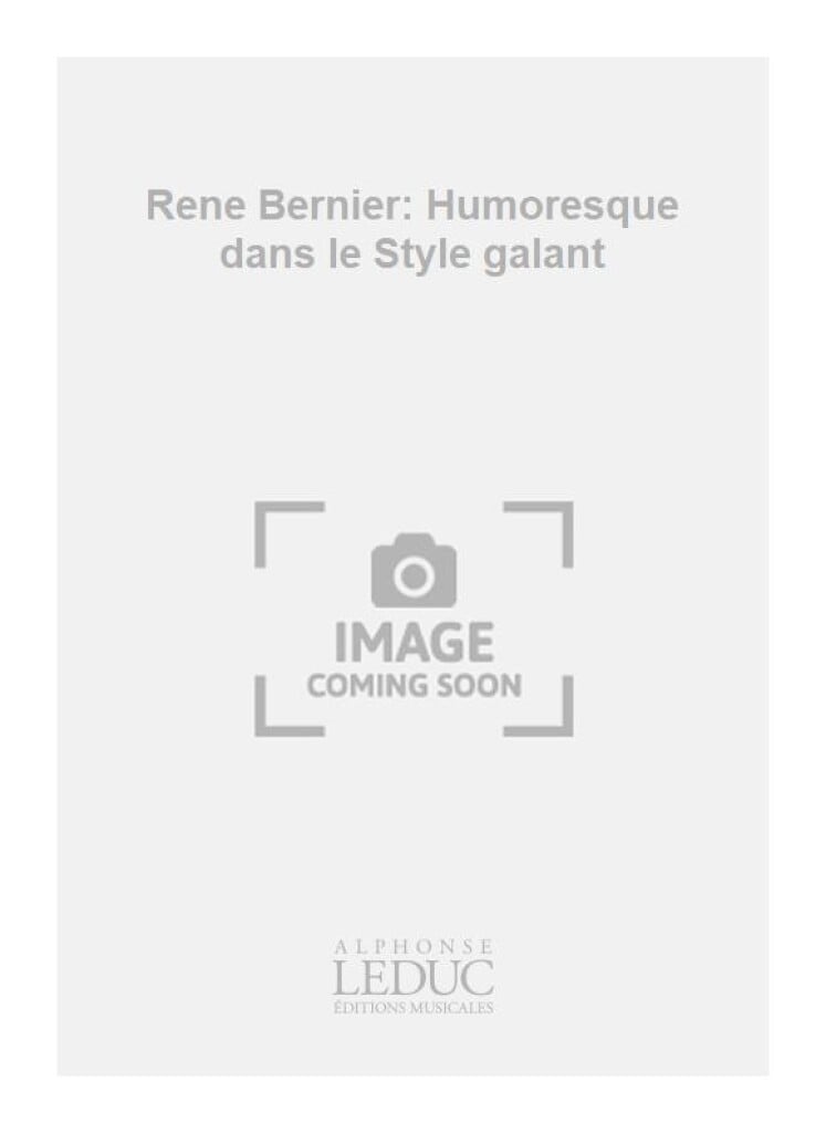 Rene Bernier: Humoresque dans le Style galant